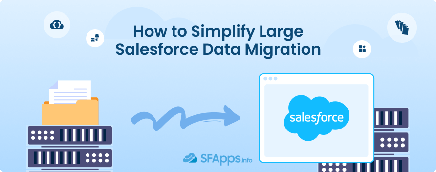 Simplify Large Salesforce Data Migration