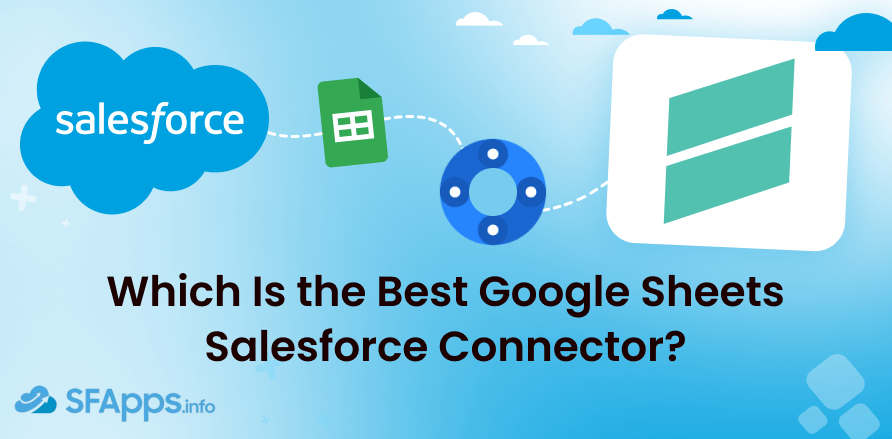 Which Is the Best Google Sheets Salesforce Connector_