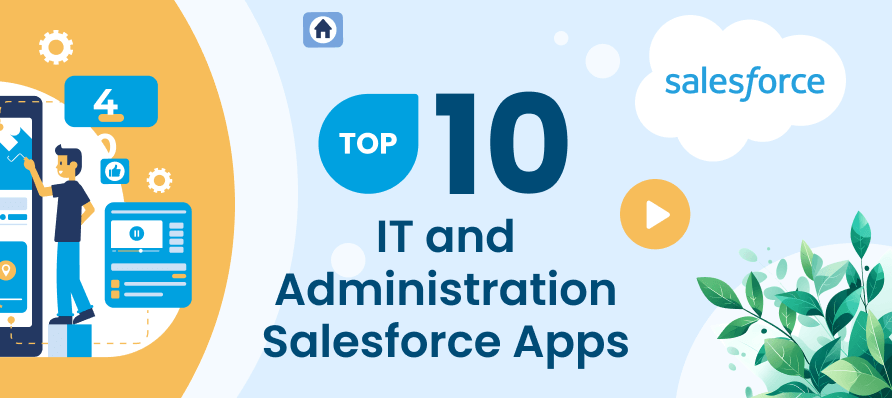 Top 10 IT and Administration Salesforce Apps