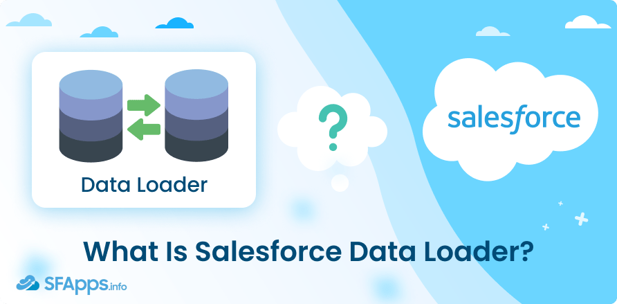 What Is Salesforce Data Loader