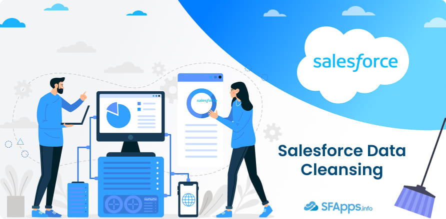 Full Guide to Ongoing Salesforce Data Cleansing Process